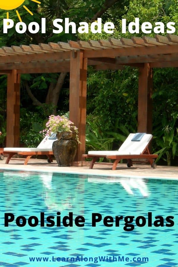 Pool shade ideas - pool pergolas can make a good place to seek shade poolside