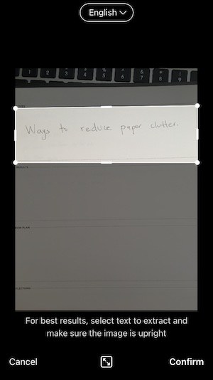 To reduce paper clutter you can use smartphone apps with optical character recognition (OCR) to convert handwritten notes into digital text.